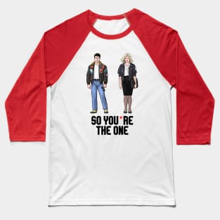 So You're The One Baseball T-Shirt